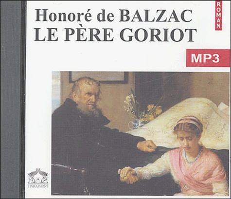 Le père Goriot - CD audio MP3 de Honoré de Balzac - Livre - Decitre