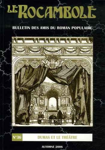 Daniel Compère - Le Rocambole N° 36, Automne 2006 : Dumas et le théâtre.