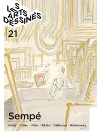 Frédéric Bosser - Les Arts dessinés N° 21, janvier-mars 2023 : Sempé.