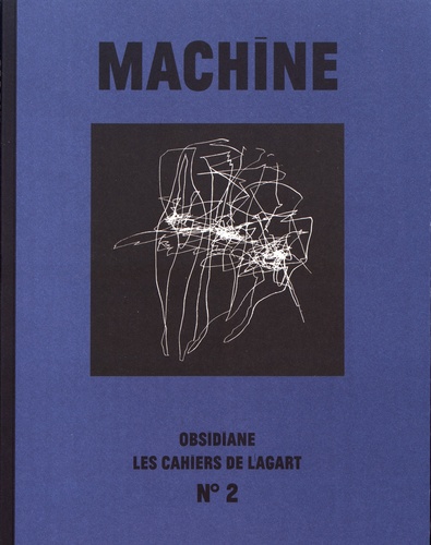 Sylvie Turpin et Patricia Reufflet - Les Cahiers de l'Agart N° 2 : Machine.