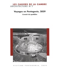 Bernard Deprez - Les Cahiers de La Cambre - Architecture N° 7 : Voyages en Pentagonie, 2029 - L'avenir du quotidien.