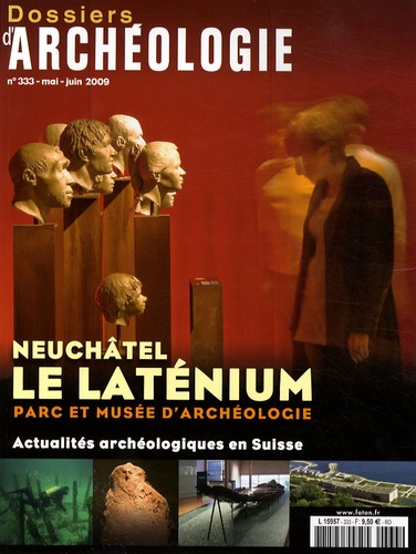 Marc-Antoine Kaeser - Les Dossiers d'Archéologie N° 333, Mai-juin 200 : Le Laténium, parc et musée d'archéologie, Neuchâtel.
