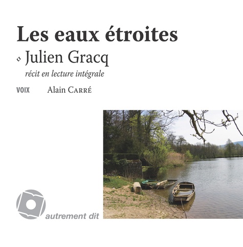 Julien Gracq - Les eaux étroites. 1 CD audio