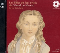 Gérard de Nerval - Les Filles du feu, Sylvie - 2 CD audio, lu par Alain Carré.