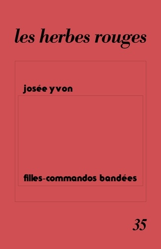 Josée Yvon - Les herbes rouges N° 35 : Filles-commandos bandées.