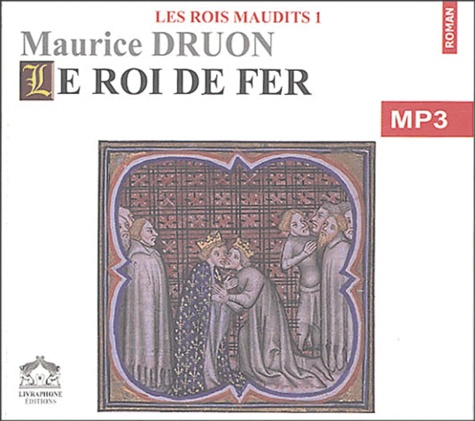 Les Rois maudits Tome 1 Le roi de fer -  avec 1 CD audio MP3