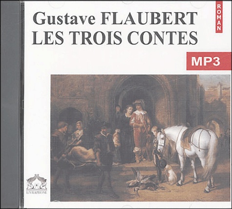 Gustave Flaubert - Les trois contes - CD audio MP3.