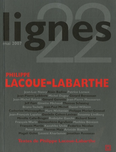 Philippe Lacoue-Labarthe - Lignes N° 22, Mai 2007 : Philippe Lacoue-Labarthe.