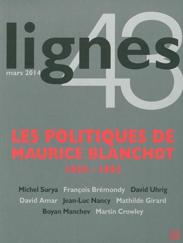 Michel Surya - Lignes N° 43, mars 2014 : Les politiques de Maurice Blanchot - 1930-1993.
