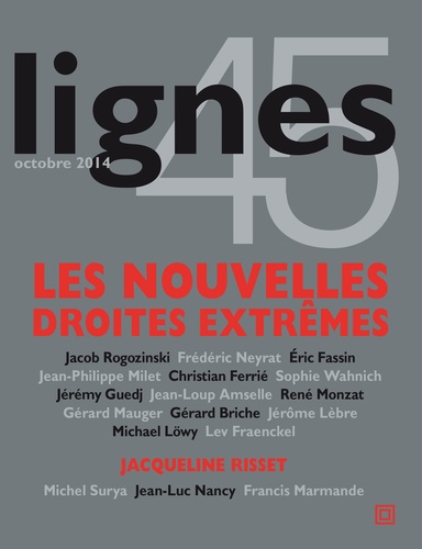 Jacob Rogozinski et Michel Surya - Lignes N° 45, Octobre 2014 : Les nouvelles droites extrêmes.