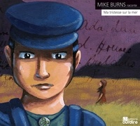 Mike Burns - Ma tristesse sur la mer. 1 CD audio
