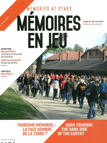 Aurélie Barjonet et Luba Jurgenson - Mémoires en jeu N° 3, mai 2017 : Tourismme mémoriel : la face sombre de la Terre ?.