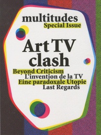  Editions Amsterdam - Multitudes N° : Art TV clash - Hors série 2010.