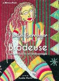 Aurelie Martin - Nadja Berruyer, brodeuse - Les monstres et babayaga. 1 DVD