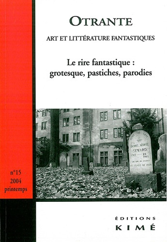  Collectif - Otrante N° 15 - 2004 : Le rire fantastique : grotesque, pastiches, parodies.