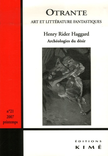 Arnaud Huftier et Jean-Pierre Picot - Otrante N° 21, Printemps 200 : Henry Rider Haggard - Archéologies du désir.