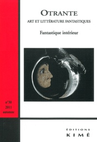 Ariane Eissen - Otrante N° 30, automne 2011 : Fantastique intérieur.