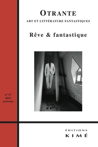 Marie Bonnot et Emilie Frémond - Otrante N° 37, Printemps 2015 : Rêve & fantastique.