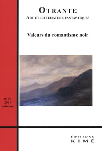 Emilie Pézard - Otrante N° 50, automne 2021 : Valeurs du romantisme noir.
