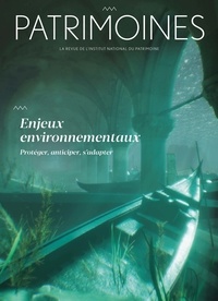 Séverine Blenner-Michel - Patrimoines N° 18 : Enjeux environnementaux - Protéger, anticiper, s'adapter.