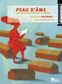 Gigi Bigot - Peau d'âme - Une petite histoire dans la grande. 1 CD audio