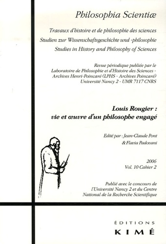 Jean-Claude Pont et Flavia Padovani - Philosophia Scientiae Volume 10 N° 2/2006 : Louis Rougier : vie et oeuvre d'un philosophe engagé.