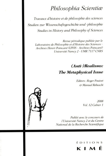 Gerhard Heinzmann - Philosophia Scientiae Volume 12 N° 1/2008 : (Anti-)Realisms: The Metaphysical Issue.