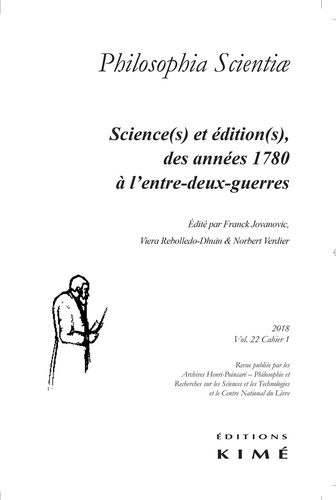 Philosophia Scientiae Volume 22 N° 1/2018 Science(s) et édition(s), des années 1780 à lentre-deux-guerres