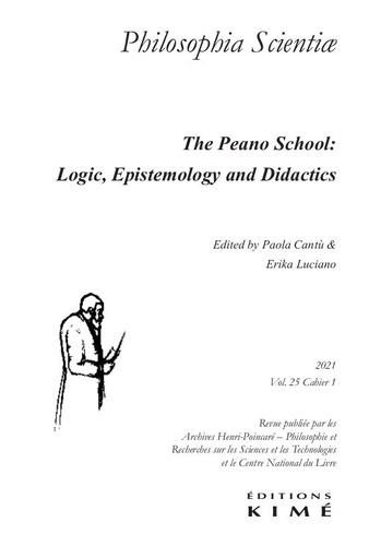Paola Cantù et Erika Luciano - Philosophia Scientiae Volume 25 N° 1/2021 : Giuseppe Peano and his school : logic, epistemology and didactics.