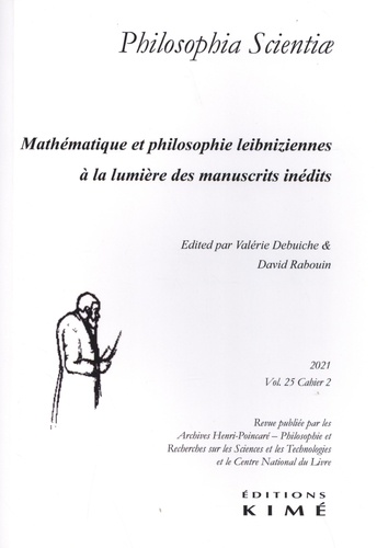 Philosophia Scientiae Volume 25 N° 2/2021 Mathématique et philosophie leibniziennes à la lumière des manuscrits inédits