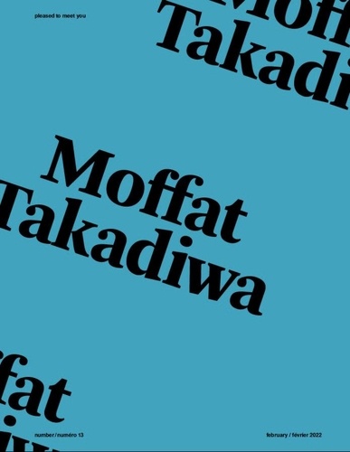 Pleased to meet you N° 13, février 2022 Moffat Takadiwa