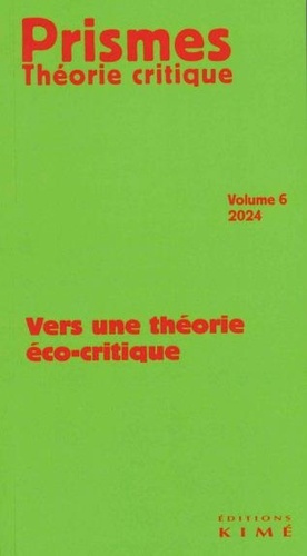 Jean-Baptiste Vuillerod - Prismes. Théorie critique N° 6 : Vers une théorie éco-critique.