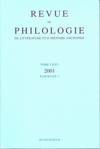  Klincksieck - Revue de philologie, de littérature et d'histoire anciennes N° 75 fascicule 2001 : .