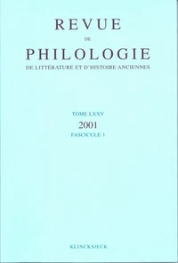 Revue de philologie, de littérature et d'histoire anciennes N° 75 fascicule 2001