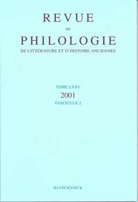 Revue de philologie, de littérature et d'histoire anciennes N° 75 fascicule 2001
