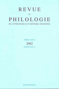 Revue de philologie, de littérature et d'histoire anciennes N° 76 fascicule 2/2004