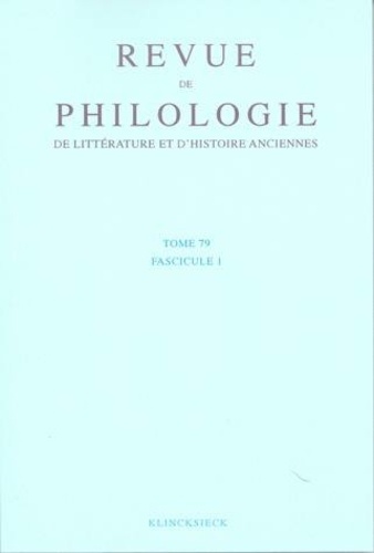  Klincksieck - Revue de philologie, de littérature et d'histoire anciennes N° 79 fascicule 1 4/2007 : .