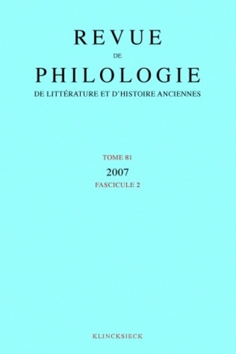  Klincksieck - Revue de philologie, de littérature et d'histoire anciennes N° 81 fascicule 2/2009 : .