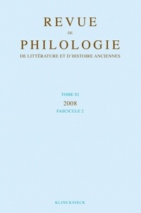  Klincksieck - Revue de philologie, de littérature et d'histoire anciennes N° 82 fascicule 2/2011 : .
