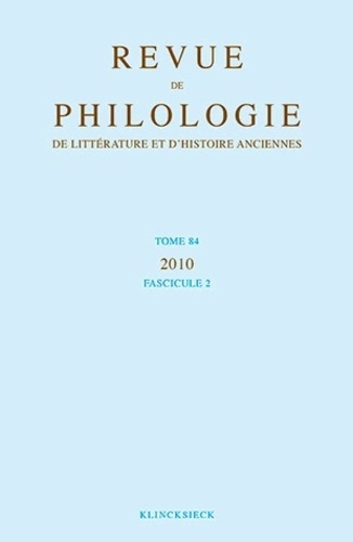 Michel Casevitz et Philippe Moreau - Revue de philologie, de littérature et d'histoire anciennes N° 84 fascicule 2/2010 : .