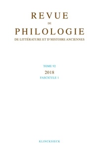 Philippe Hoffmann et Philippe Moreau - Revue de philologie, de littérature et d'histoire anciennes N° 92 fascicule 1/2020 : .