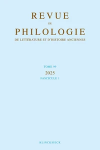 Revue de philologie, de littérature et d'histoire anciennes N° 99, 1/2026