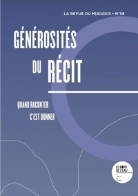 Philippe Chanial - Revue du MAUSS N° 58, second semestre 2021 : Générosités du récit - Quand raconter, c'est donner.