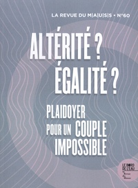 Philippe Chanial - Revue du MAUSS N° 60 : Altérité ? Egalité ? - Plaidoyer pour un couple impossible.