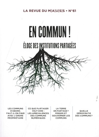 Philippe Chanial - Revue du MAUSS N° 61 : En commun ! - Eloge des institutions partagées.