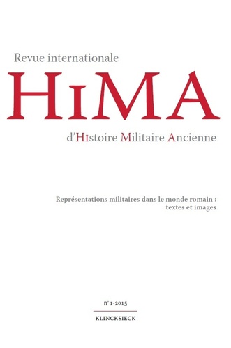 Giusto Traina - Revue internationale d'histoire militaire ancienne N° 1/2015 : Représentations militaires dans le monde romain : textes et images.