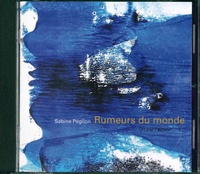 Sabine Péglion - Rumeurs du monde. 1 CD audio