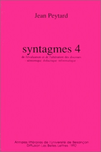 Jean Peytard - Syntagmes N° 4 : De l'évaluation et de l'altération des discours (sémiotique, didactique, informatique).