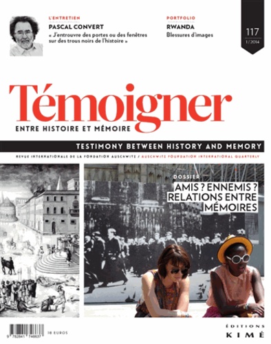 Philippe Mesnard - Témoigner entre histoire et mémoire N° 117, mars 2014 : Amis ? Ennemis ? Relations entre mémoires.