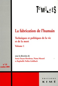 Sonia Dayan-Herzbrun et Numa Murard - Tumultes N° 25, octobre 2005 : La fabrication de l'humain - Techniques et politiques de la vie et de la mort Tome 1.
